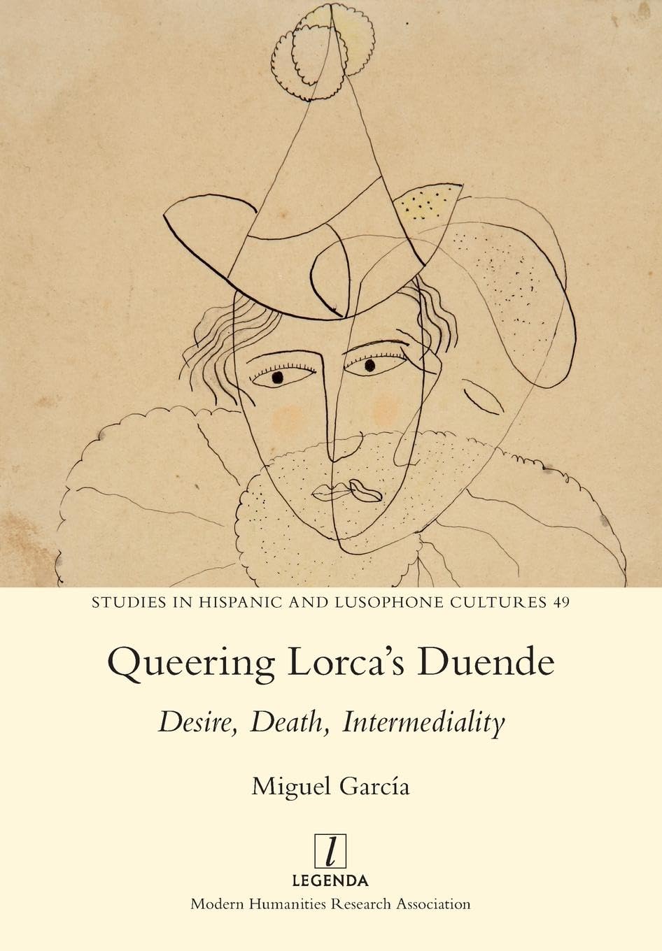 Queering Lorca's Duende: Desire, Death, Intermediality (Studies in Hispanic and Lusophone Cultures)