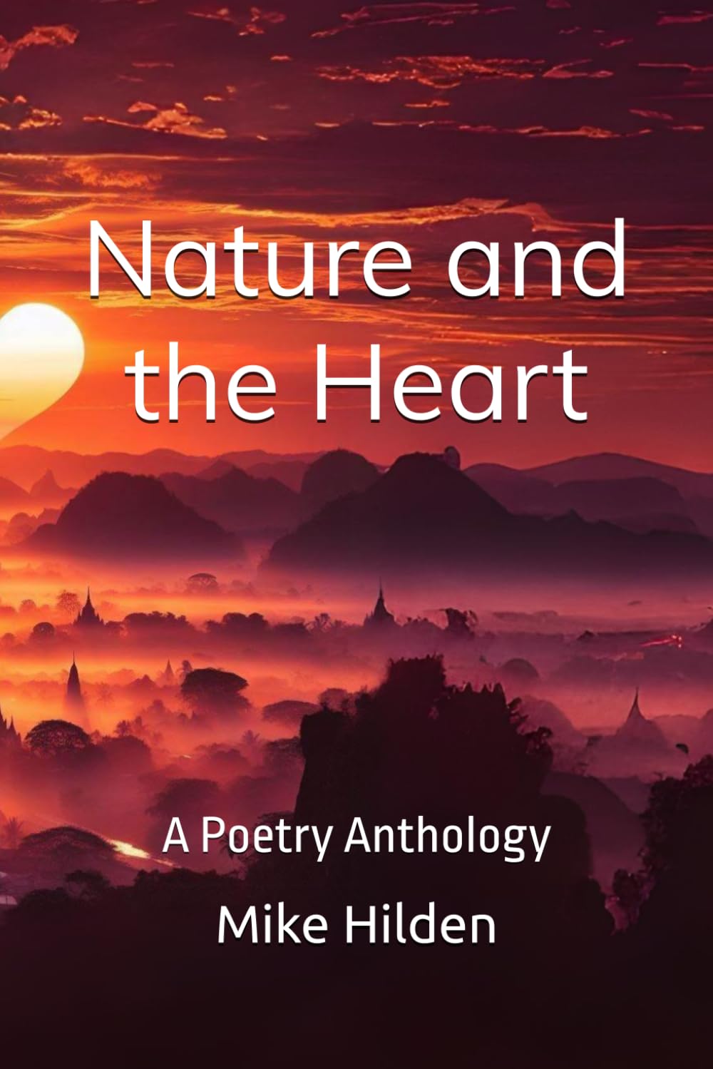 Nature and the Heart: A Poetry Anthology