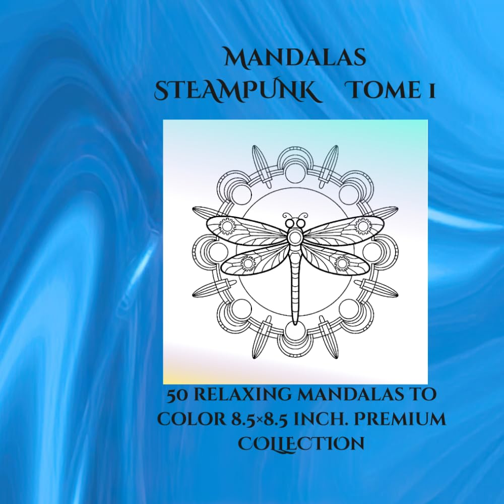 steampunk Mandalas volume 1: 50 steampunk mandalas for adults - stress relief, creativity and relaxation (mandalas steampunk ENG)