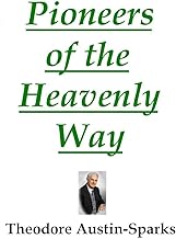 Pioneers of the Heavenly Way