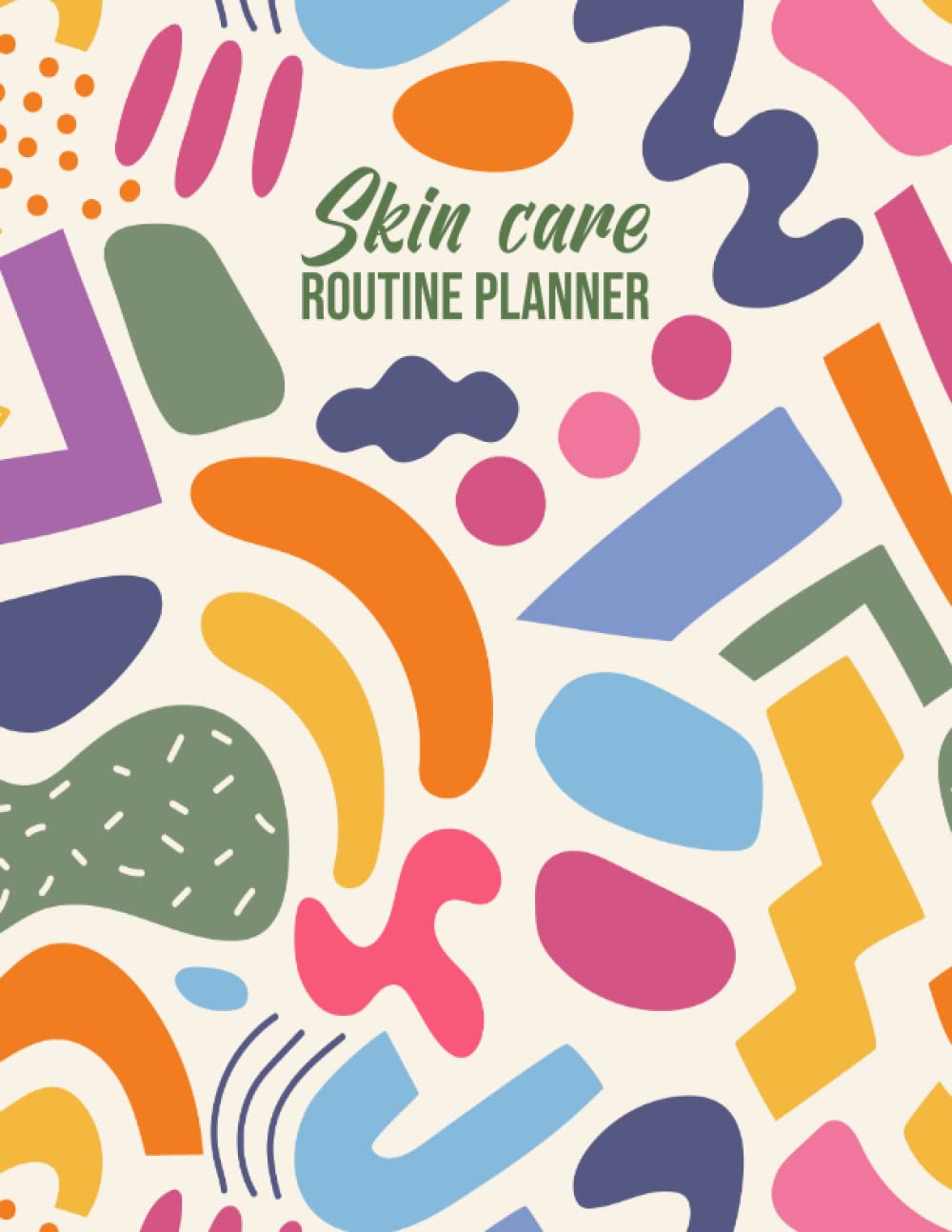 Skin care routine planner: Beige abstract shapes interior. This planner with section for Morning and night with checklist, Things to avoid, reminders, notes. 100 pages