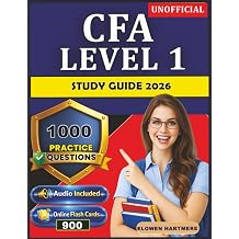 Independent CFA Level 1 Study Guide 2027-2028 Chartered Financial Analyst Exam Prep With 1000 Realistic Practice Questions And Expert Explanations