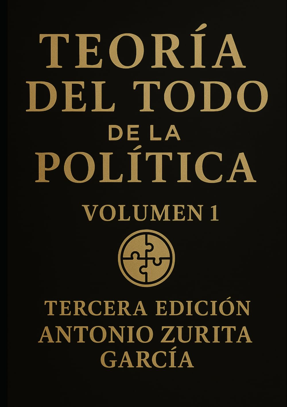 Teoría del Todo de la Política (Antonio Zurita García)