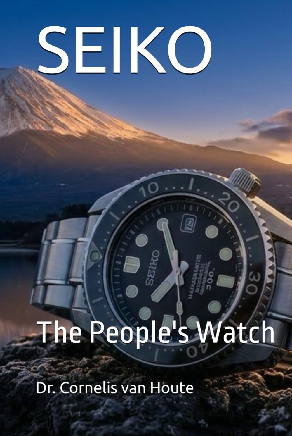 SEIKO: The People's Watch (The Definitive Watch Series: The Real Stories Behind Legendary Timepieces)