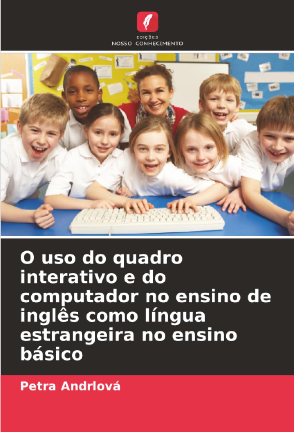 O uso do quadro interativo e do computador no ensino de inglês como língua estrangeira no ensino básico