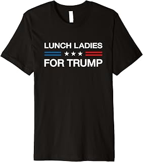Lunch Ladies For Trump Funny Election 2024 Cafeteria Lady Premium T-Shirt