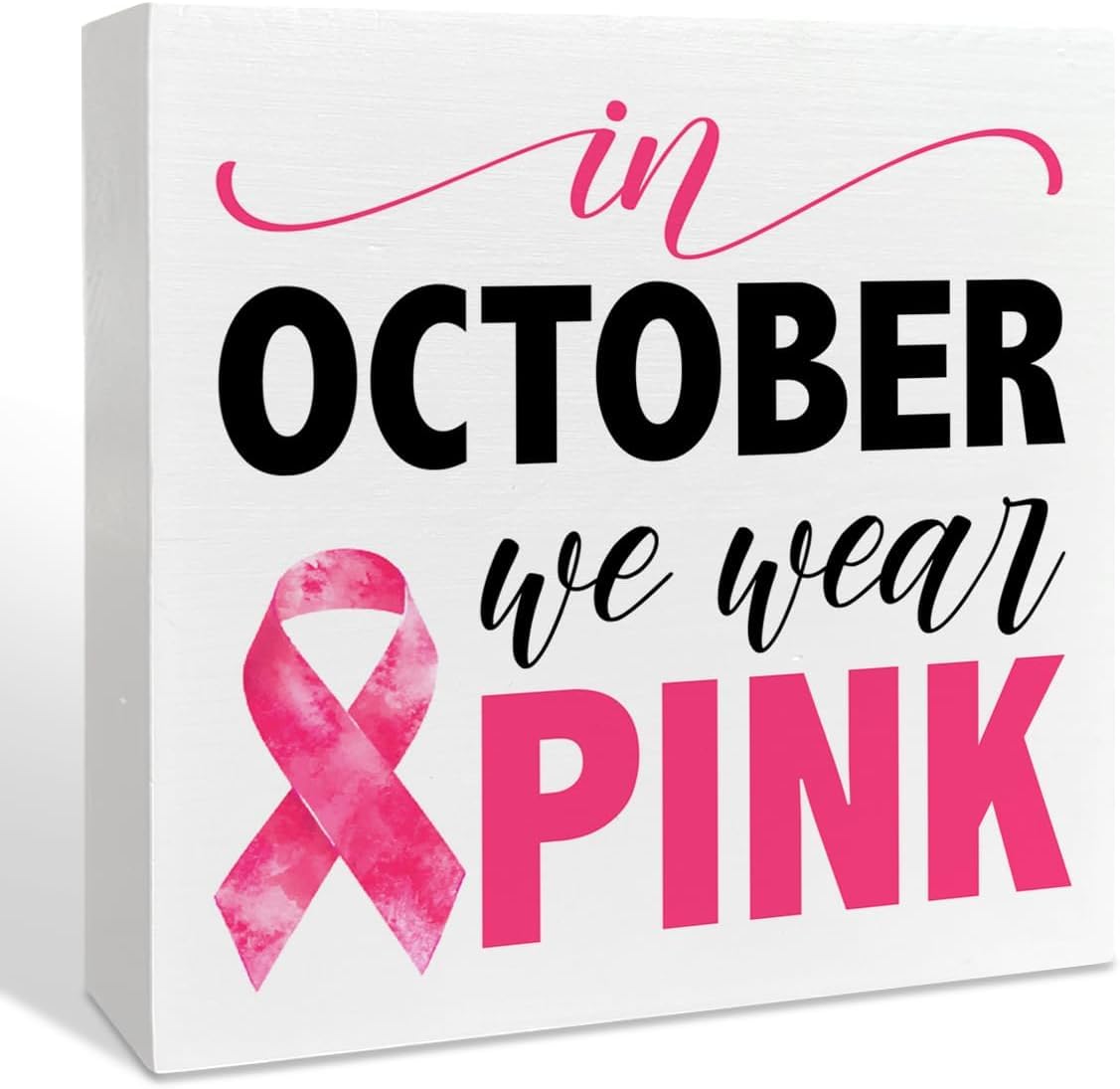 In October We Wear Pink Box Sign 5x5 Inch Breast Cancer Decor