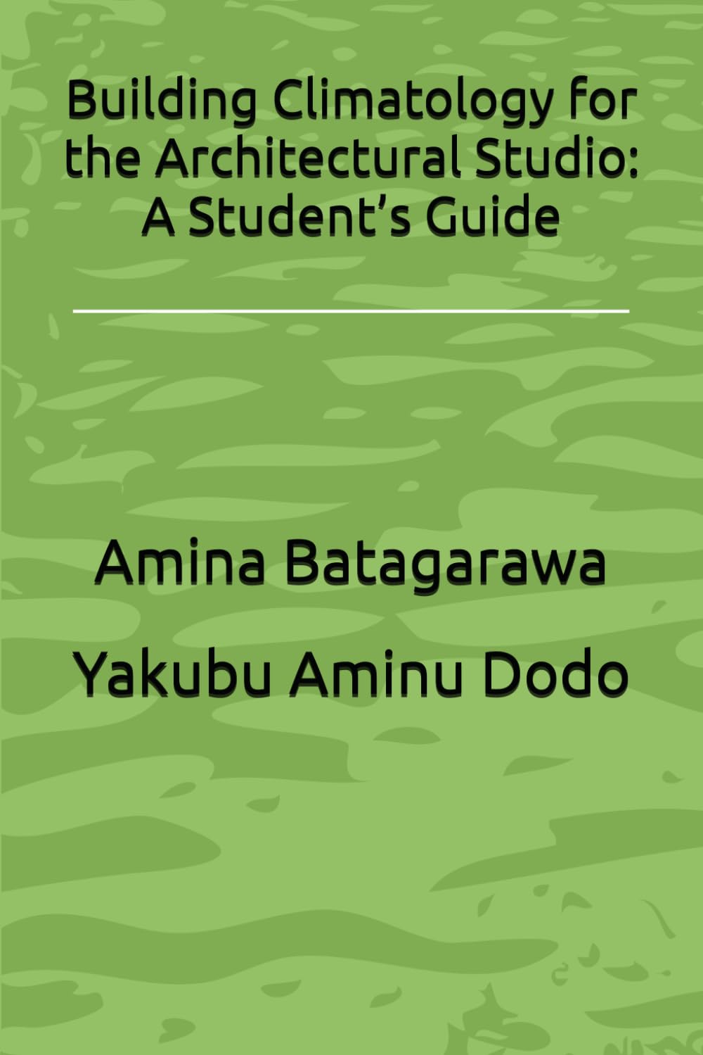 Building Climatology for the Architectural Studio: A Student’s Guide