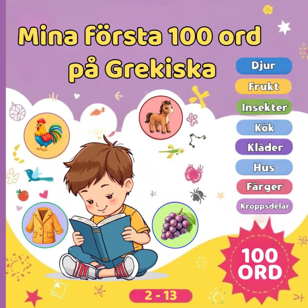 Mina första 100 ord på Grekiska: Perfekt tvåspråkig bildordbok Svenska–Grekiska för små barn och nybörjare