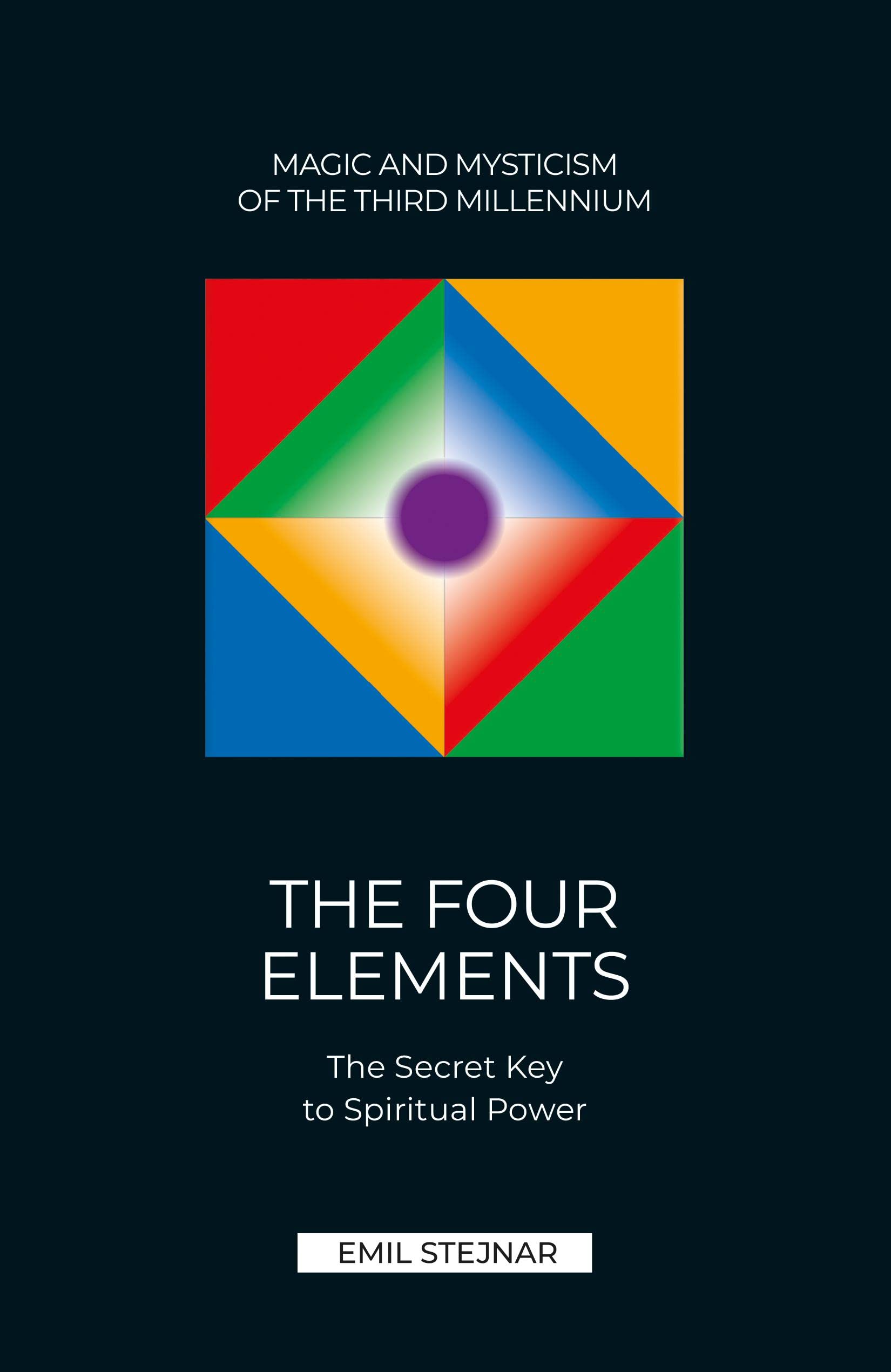 THE FOUR ELEMENTS: THE SECRET KEY TO SPIRITUAL POWER