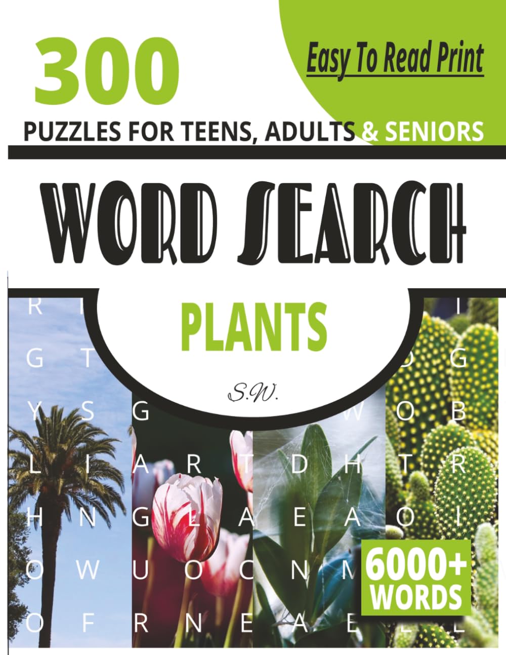 PLANTS WORD SEARCH PUZZLE BOOK: Easy to Read Word Search about PLANTS, BOTANY, NATURE and more [8.5x11|300 puzzles|6000+ words] Perfect for Passtime, ... Adults, Seniors, Holidays and other Ocassions