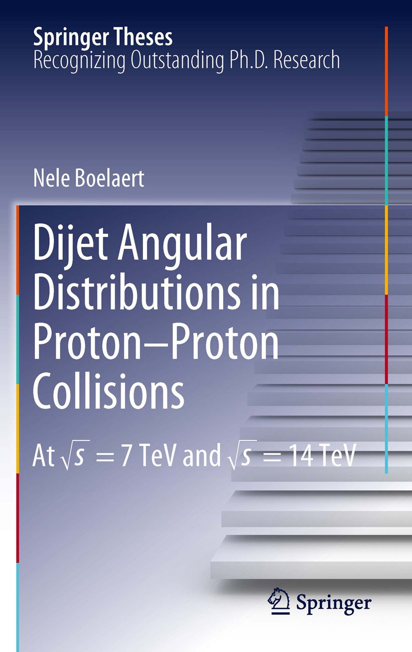Dijet Angular Distributions in Proton-Proton Collisions: At √s = 7 TeV and √s = 14 TeV (Springer Theses Book 0)
