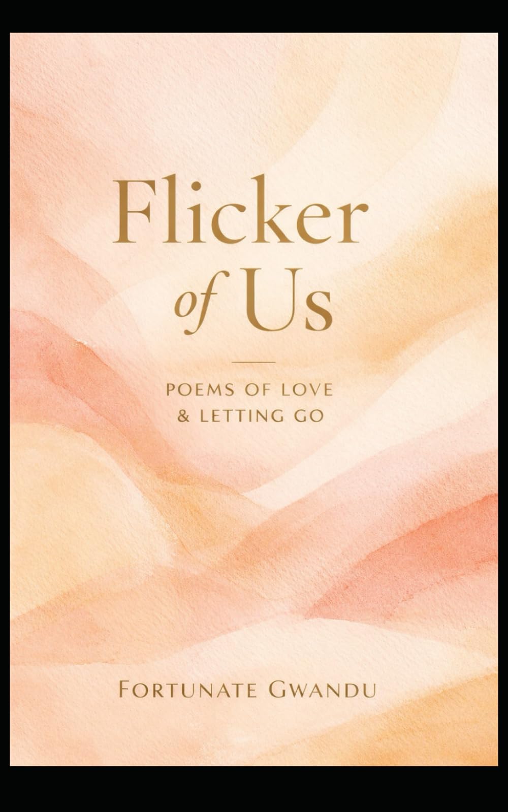 Flicker of Us: Poems on Love, Longing and Letting go