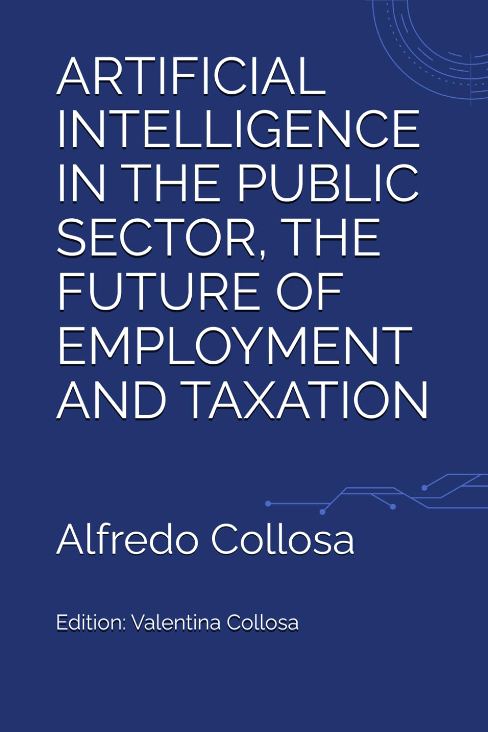 ARTIFICIAL INTELLIGENCE IN THE PUBLIC SECTOR, THE FUTURE OF EMPLOYMENT AND TAXATION