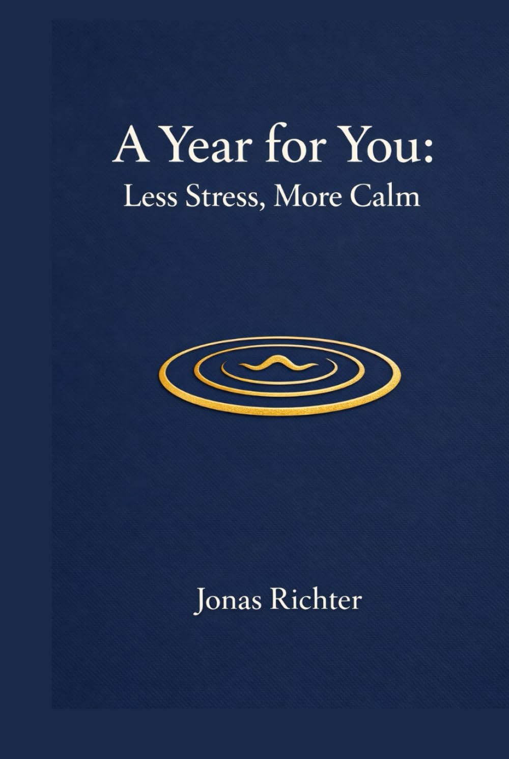 A Year for You: Less Stress, More Peace of Mind: 365 daily prompts across 12 months, with quick exercises, reflection questions, and a simple stress check, to stay calm and capable in everyday life
