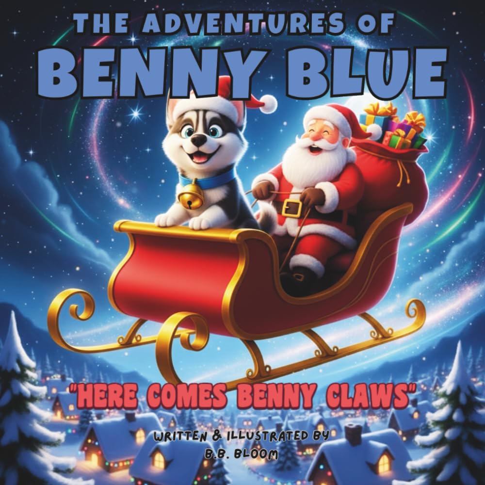 The Adventures of Benny Blue: Here Comes Benny Claws (The Adventures of Benny Blue: Heartwarming Bedtime Stories for Children)