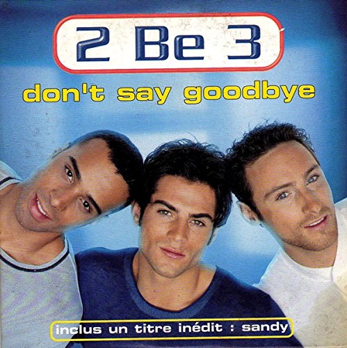 Don'T Say Goodbye [Audio CD] 2 Be 3