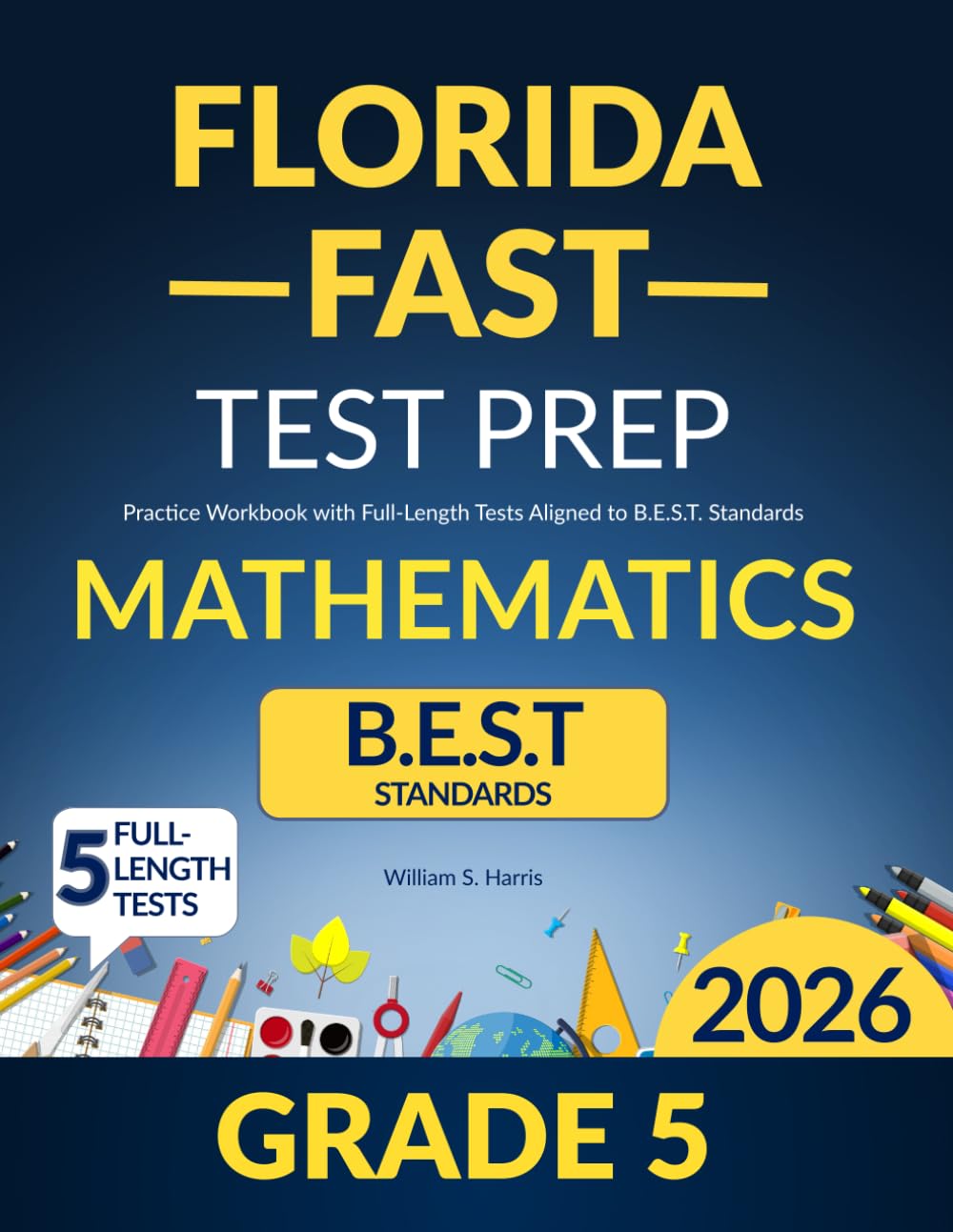 Florida FAST Test Prep Grade 5 Mathematics: Practice Workbook with Full-Length Tests Aligned to B.E.S.T. Standards