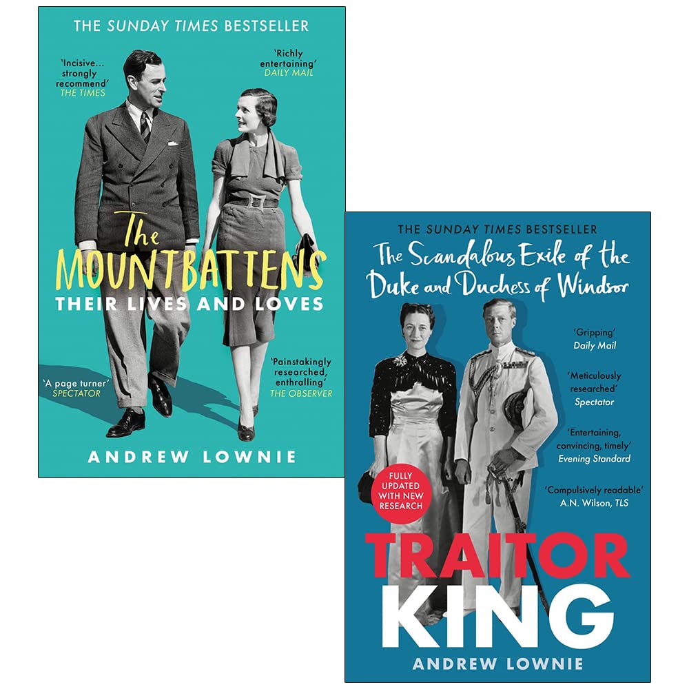 Andrew Lownie Collection 2 Books Set (The Mountbattens Their Lives & Loves, Traitor King The Scandalous Exile of the Duke and Duchess of Windsor)