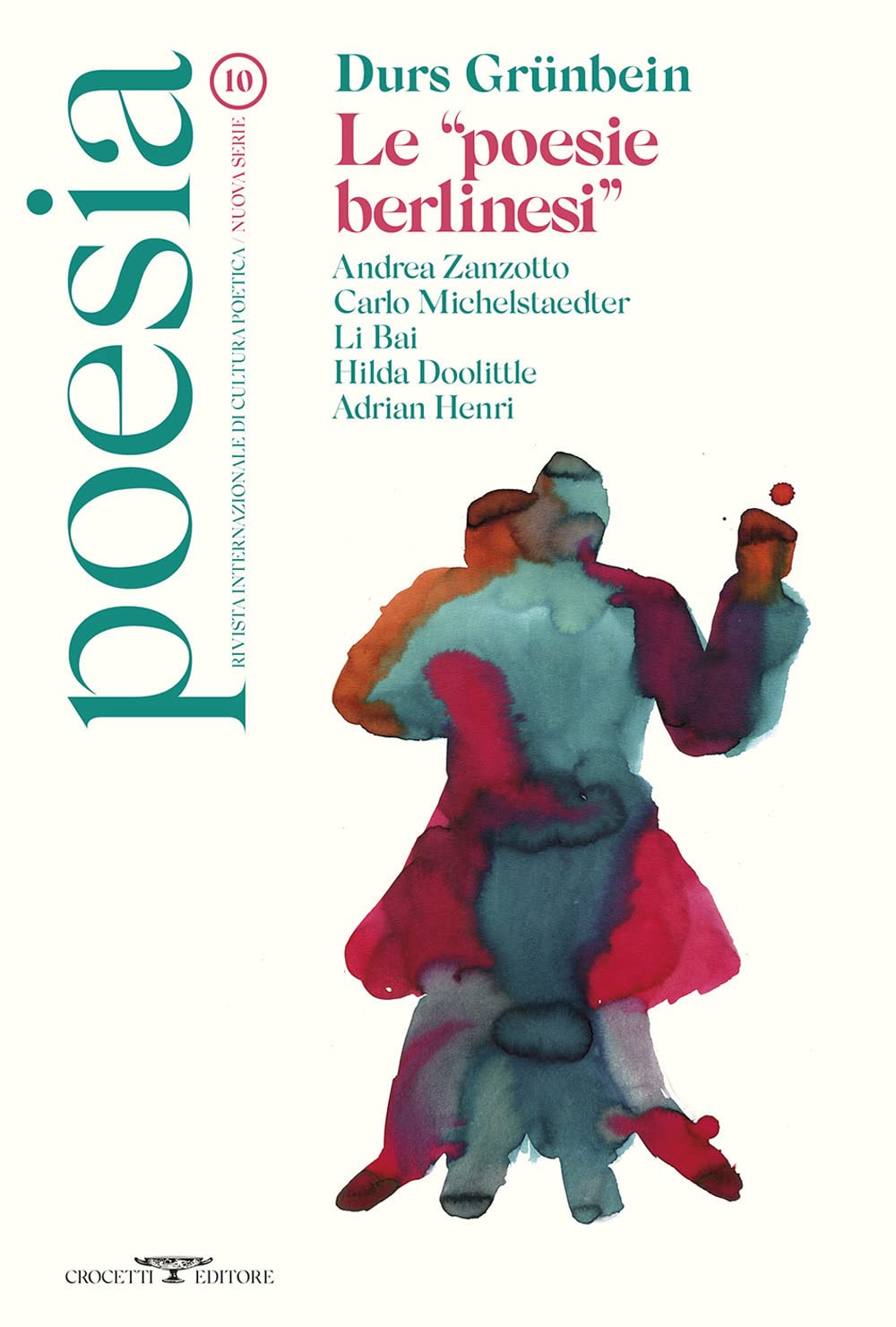 Poesia. Rivista Internazionale Di Cultura Poetica. Nuova Serie. Durs GrüNbein. Le «Poesie Berlinesi» (Vol. 10) - 4