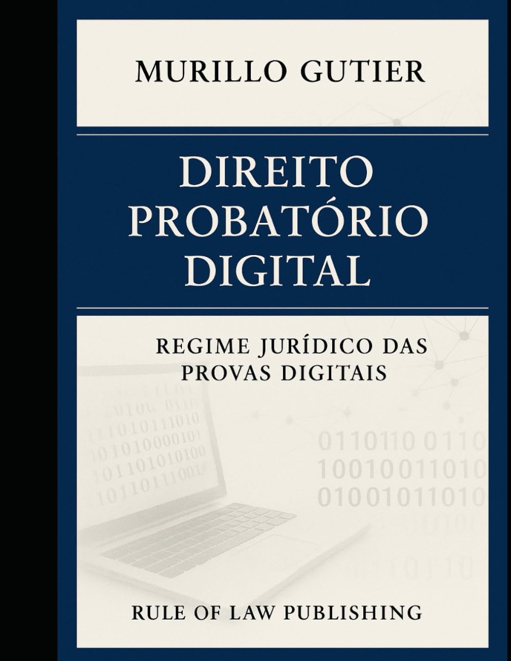 Direito Probatório Digital: Regime Jurídico das Provas Digitais