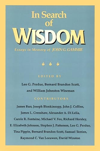 In Search of Wisdom: Essays in Memory of John G. Gammie - Leo G. Perdue