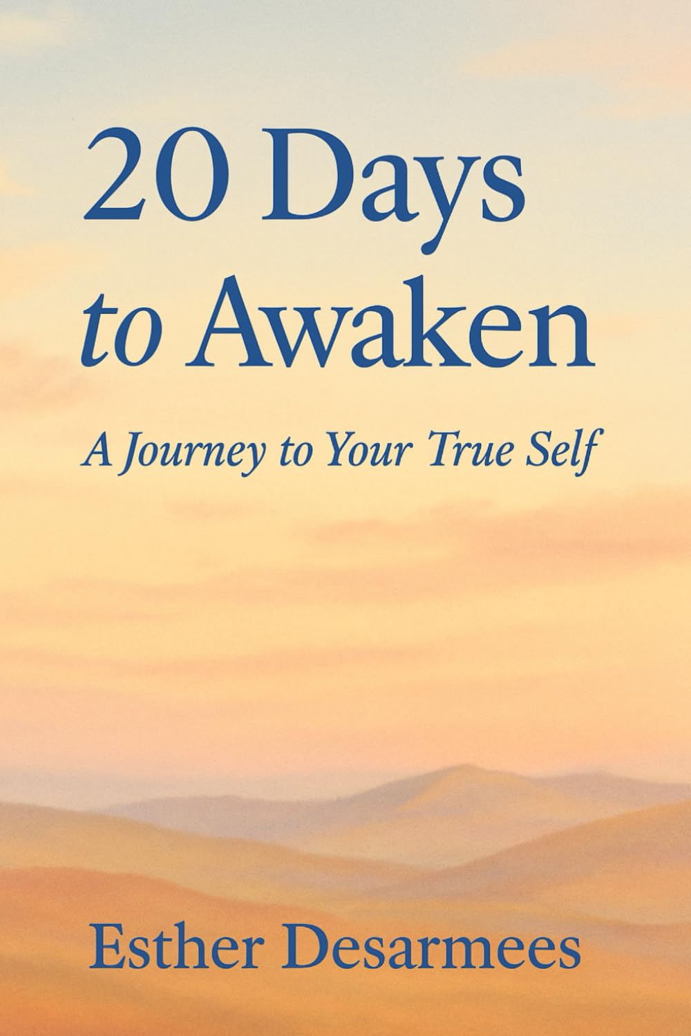 20 Days to Awaken: A journey to your true self