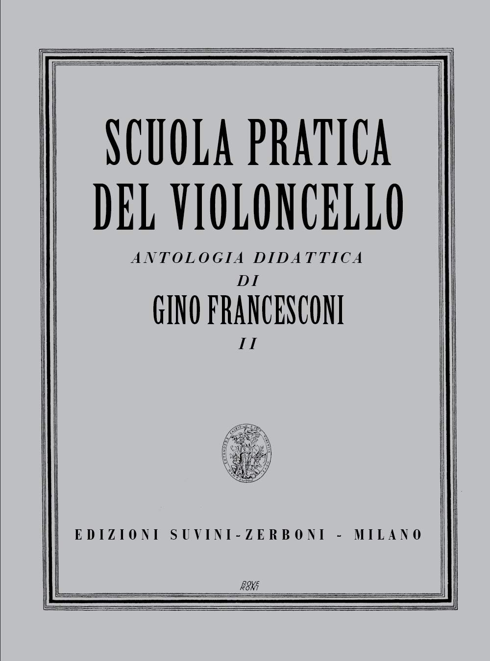 Scuola Pratica del Violoncello Vol. 2 | Antologia Didattica 49 Lezioni Esercizi | Spartiti Violoncello Metodo Studio Studenti | Libro Classico Violoncellisti Intermedi Avanzati Conservatorio