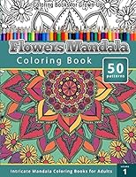 Coloring Books for Grown-Ups: Flowers Mandala Coloring Book 1514355868 Book Cover