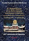 Si Pontmain et le Petit Maine m´étaient contés. Histoire du Petit Maine et rayonnement de Pontmain. La Vierge de Pontmain est la Vierge de France.