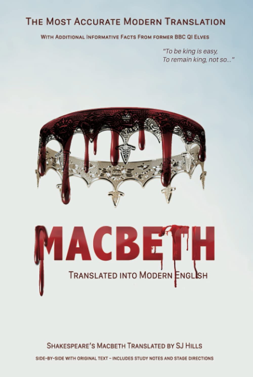 Macbeth Translated into Modern English: The most accurate line-by-line translation available, alongside original English, stage directions and historical notes