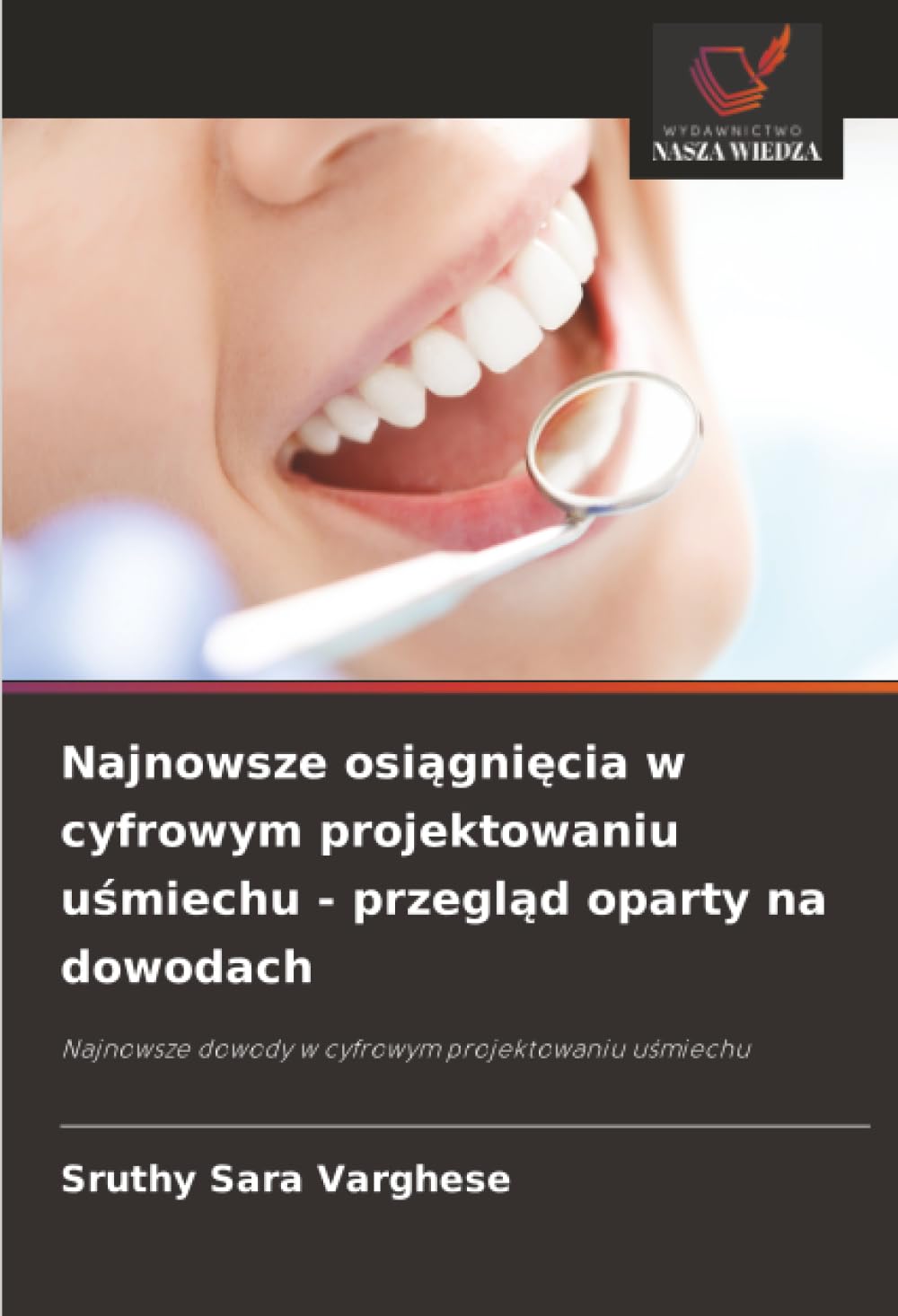 Najnowsze osi¿gni¿cia w cyfrowym projektowaniu u¿miechu - przegl¿d oparty na dowodach: Najnowsze dowody w cyfrowym projektowaniu u¿miechu