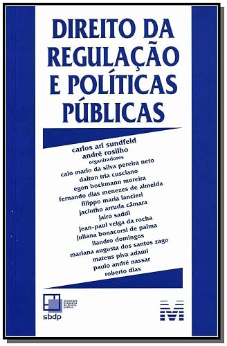 Direito da regulação e políticas públicas - 1 ed./2014