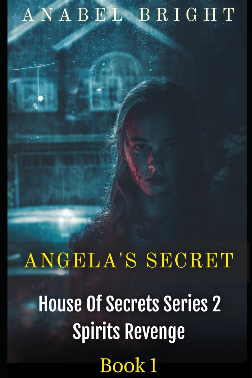 Angela's Secret: “Secrets Are Never To Be Kept”: 1 (House Of Secrets Series 2- Spirits Revenge)