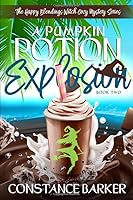 A Pumpkin Potion Explosion 1700909541 Book Cover