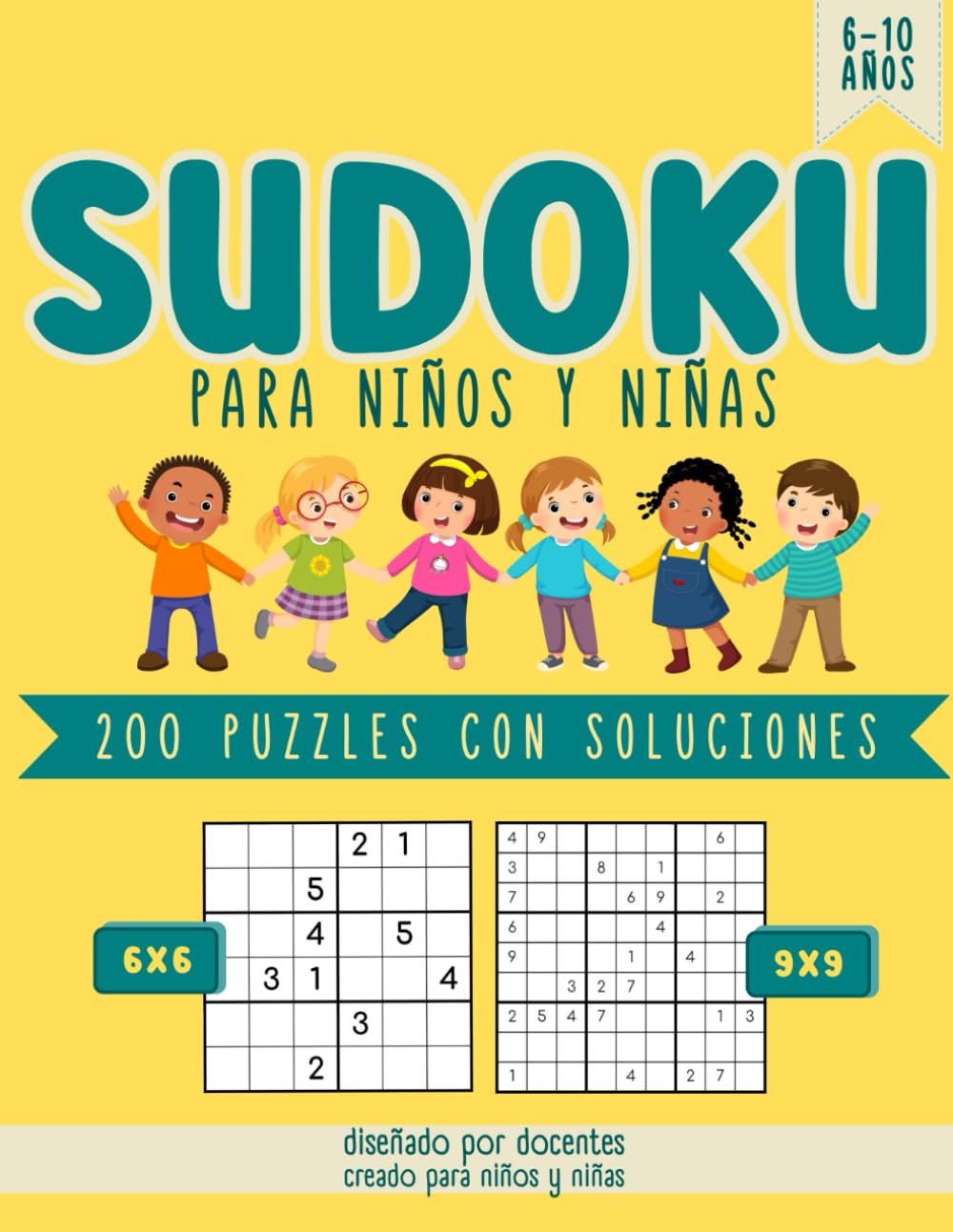 SUDOKU PARA NIÑOS Y NIÑAS: 200 rejillas en formato 6x6 y 9x9 con soluciones. Dificultad fácil, media, difícil para niños de 6 a 10 años. Tamaño grande. (SUDOKU-EXPERTOS)
