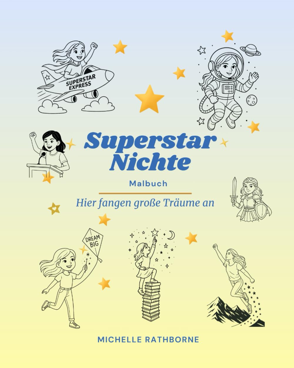 Superstar Nichte Malbuch: Für kleine Superstars – Kreativität fördern, Selbstbewusstsein schenken (Superstar Kinder Malbuch: Selbstbewusstsein stärkende Malbücher)