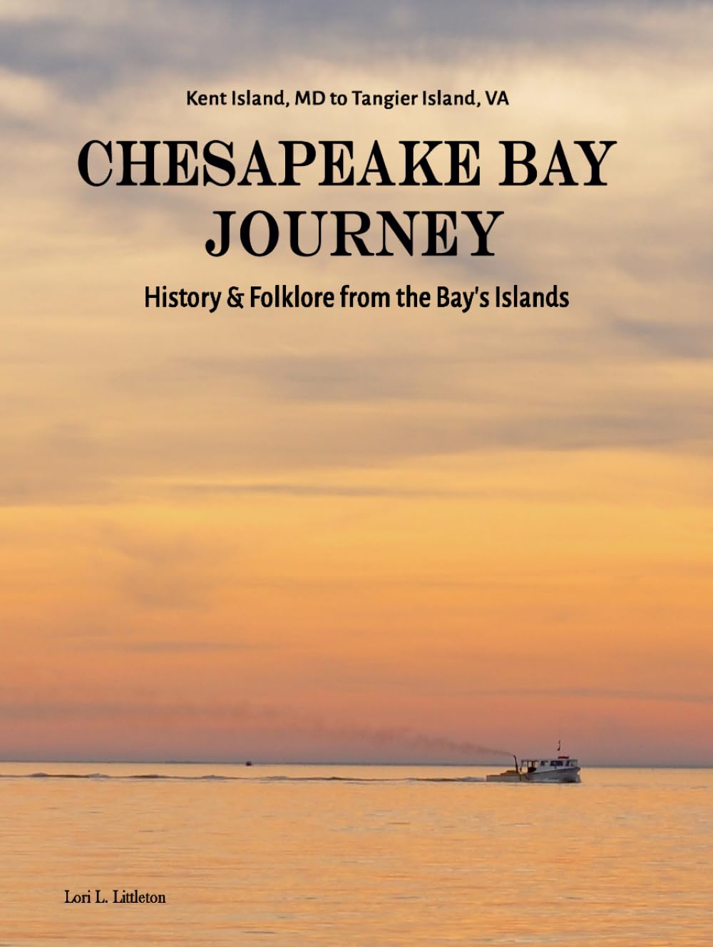 A Chesapeake Bay Journey: Islands of History and Folklore, Kent Island, MD to Tangier Island, VA