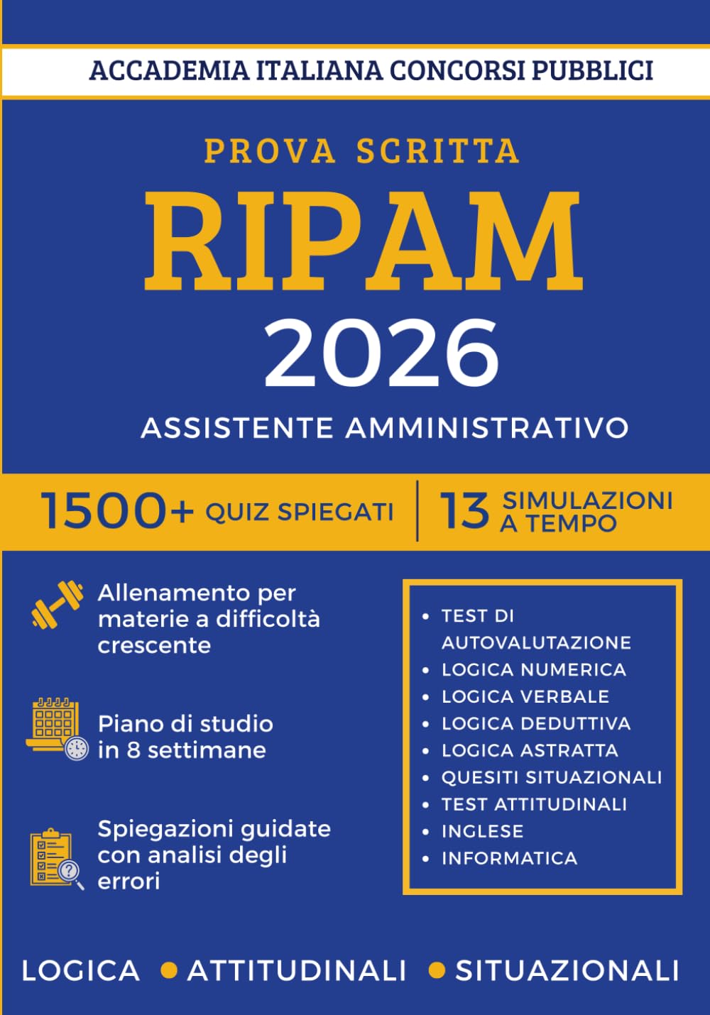 Concorso Assistente Amministrativo RIPAM 2026 - 1500+ Quiz Commentati e Spiegati | 13 Simulazioni per la Prova Scritta | Analisi degli errori e Metodo per Test di Logica, Attitudinali e Situazionali
