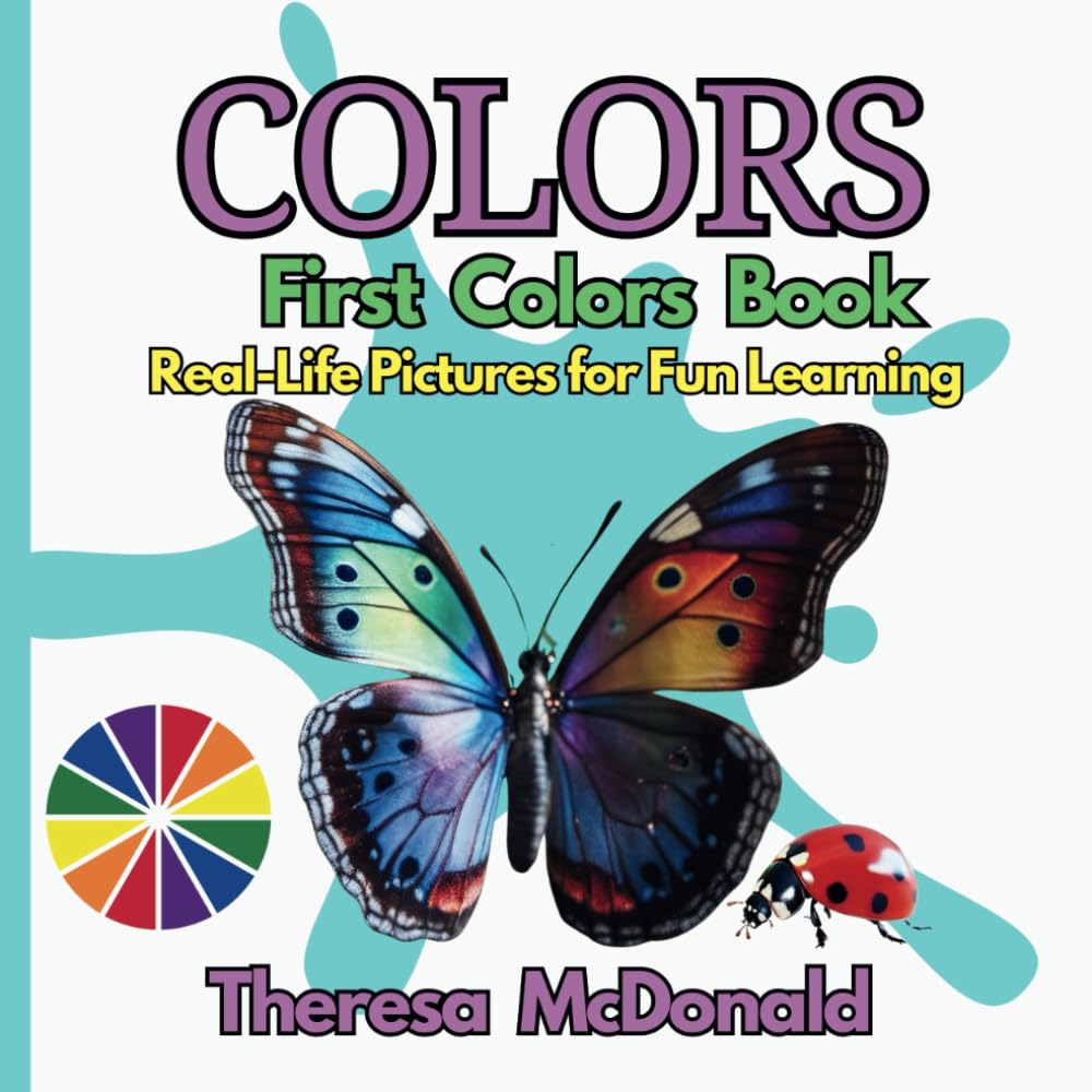 COLORS First Colors Book Real-Life Pictures for Fun Learning (Children Early Childhood Basic Concepts Books With Real-Life Pictures)