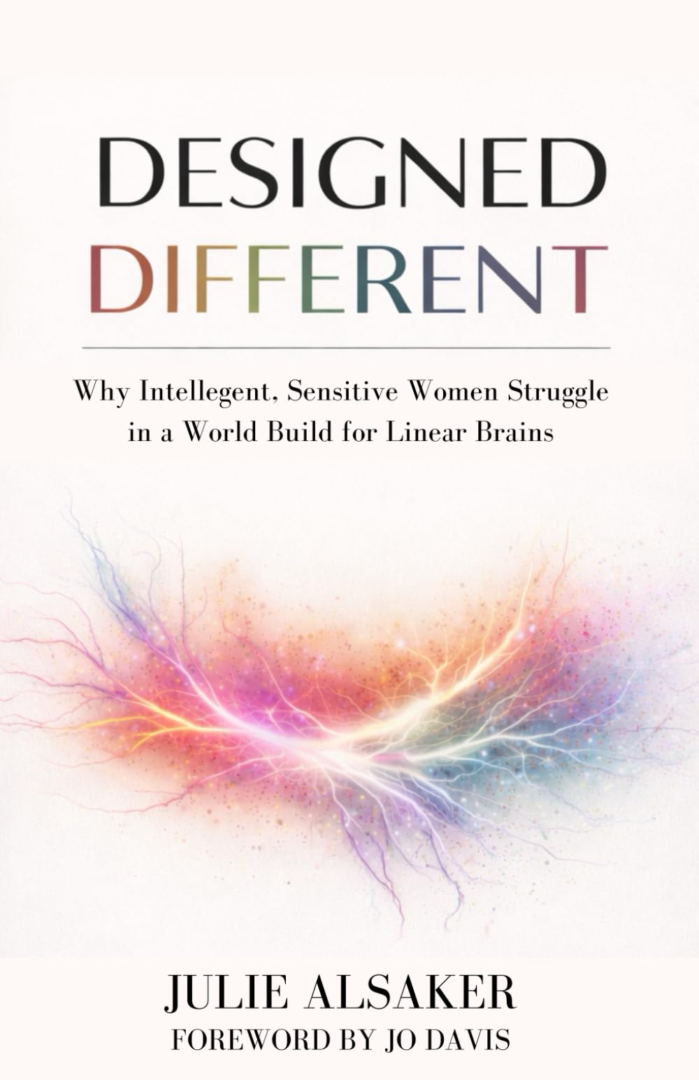 Designed Different: Why Intelligent, Sensitive Women Struggle in a World Built for Linear Brains
