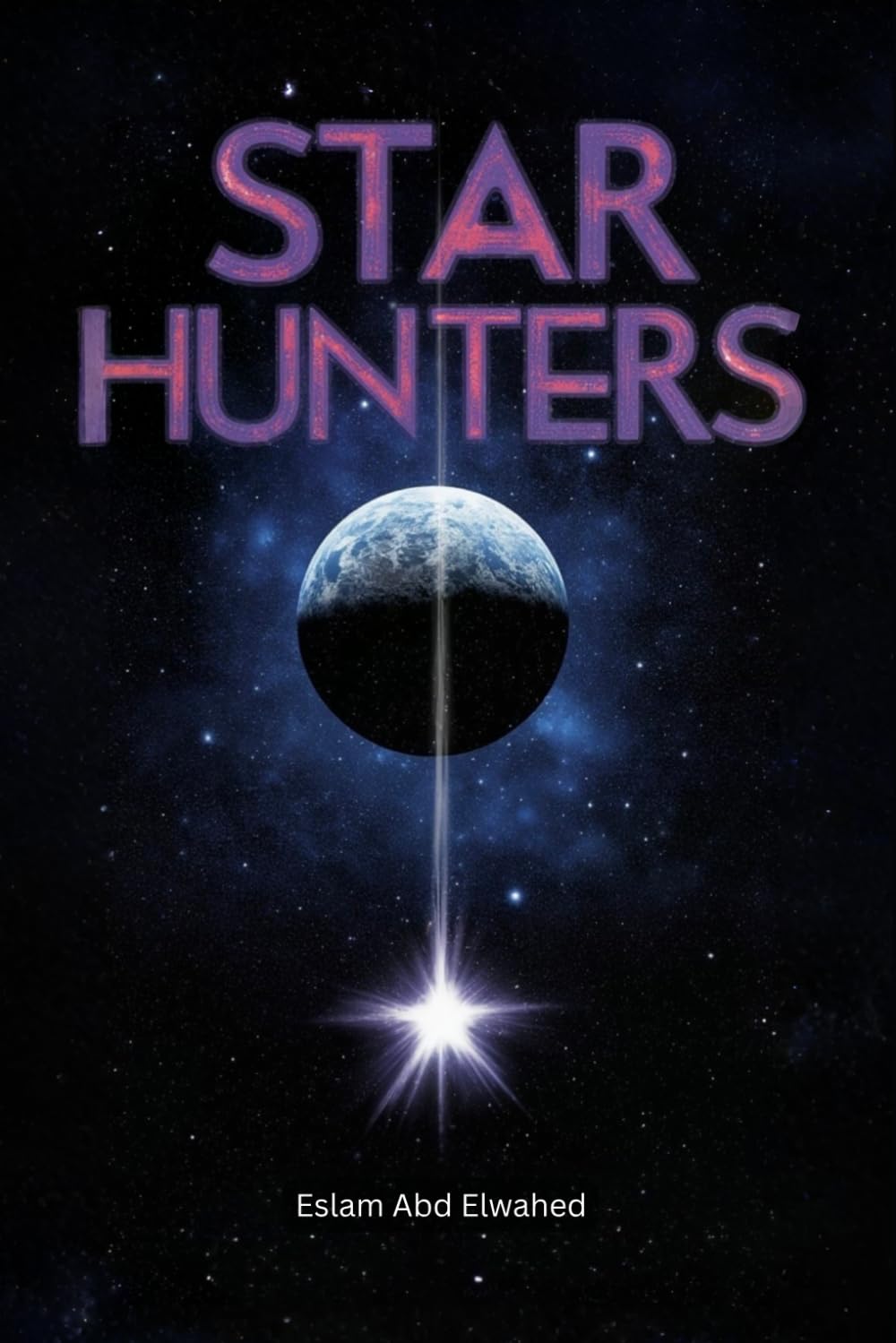 Star Hunters: 100 True Stories of Space Explorers and Deadly Missions (Sci-Fi & Fantasy)