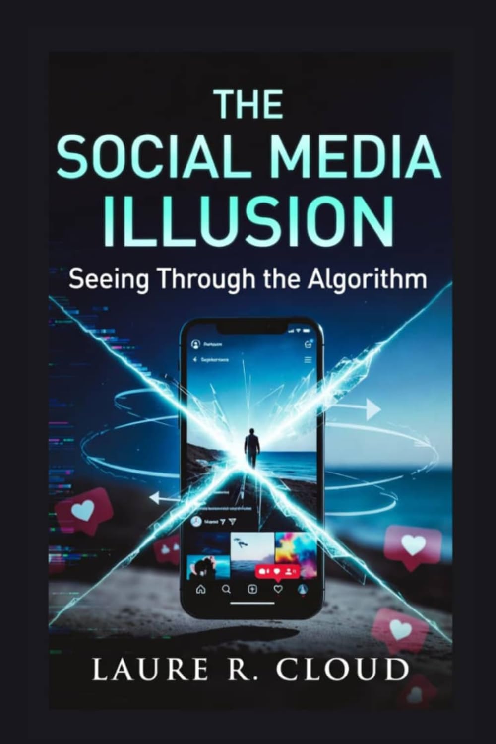 The Social Media Illusion: Seeing Through the Algorithm