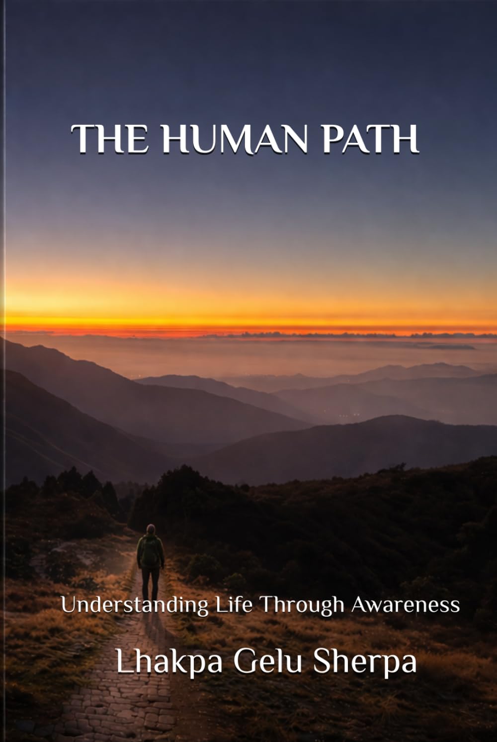 THE HUMAN PATH: Understanding Life Through Awareness