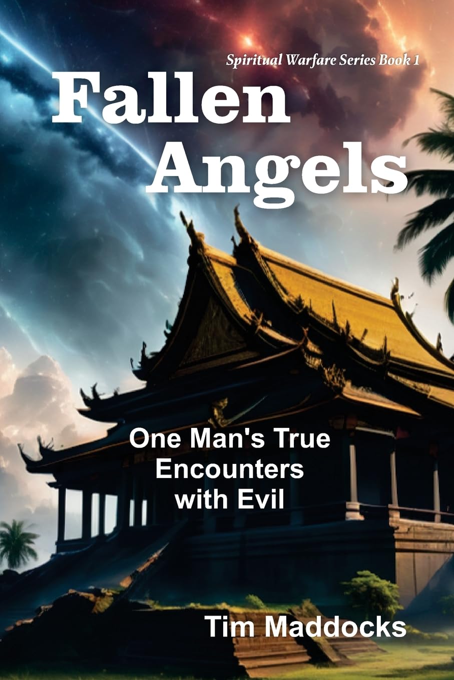 Fallen Angels: One Man's True Encounters with Evil: 1 (Spiritual Warfare)
