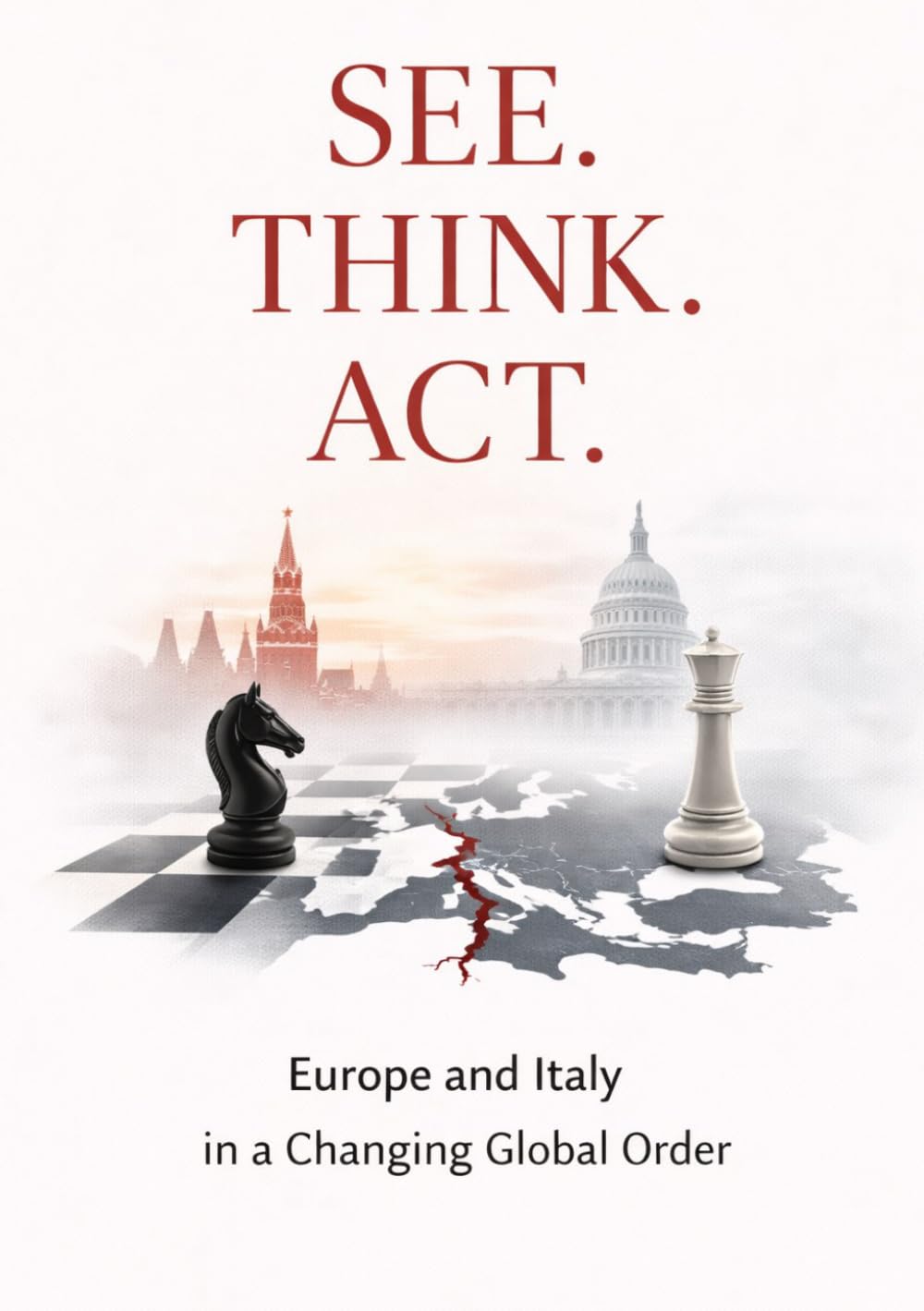 See. Think. Act.: Europe and Italy in the Age of Wars