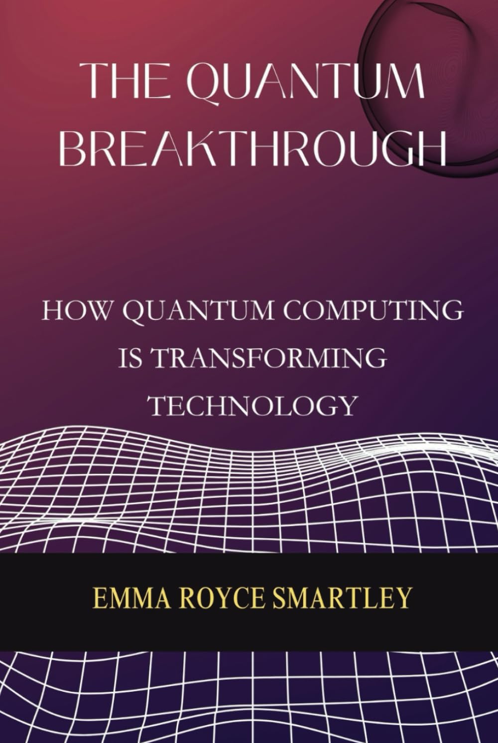 The Quantum Breakthrough: How Quantum Computing is Transforming Technology (CodeCraft Chronicles)