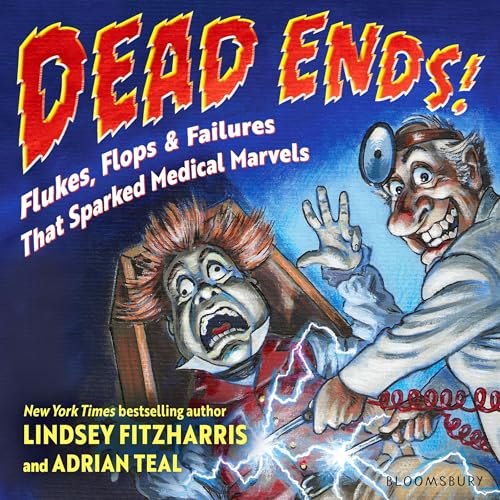 Dead Ends! Audiolivro Por Lindsey Fitzharris, Adrian Teal capa
