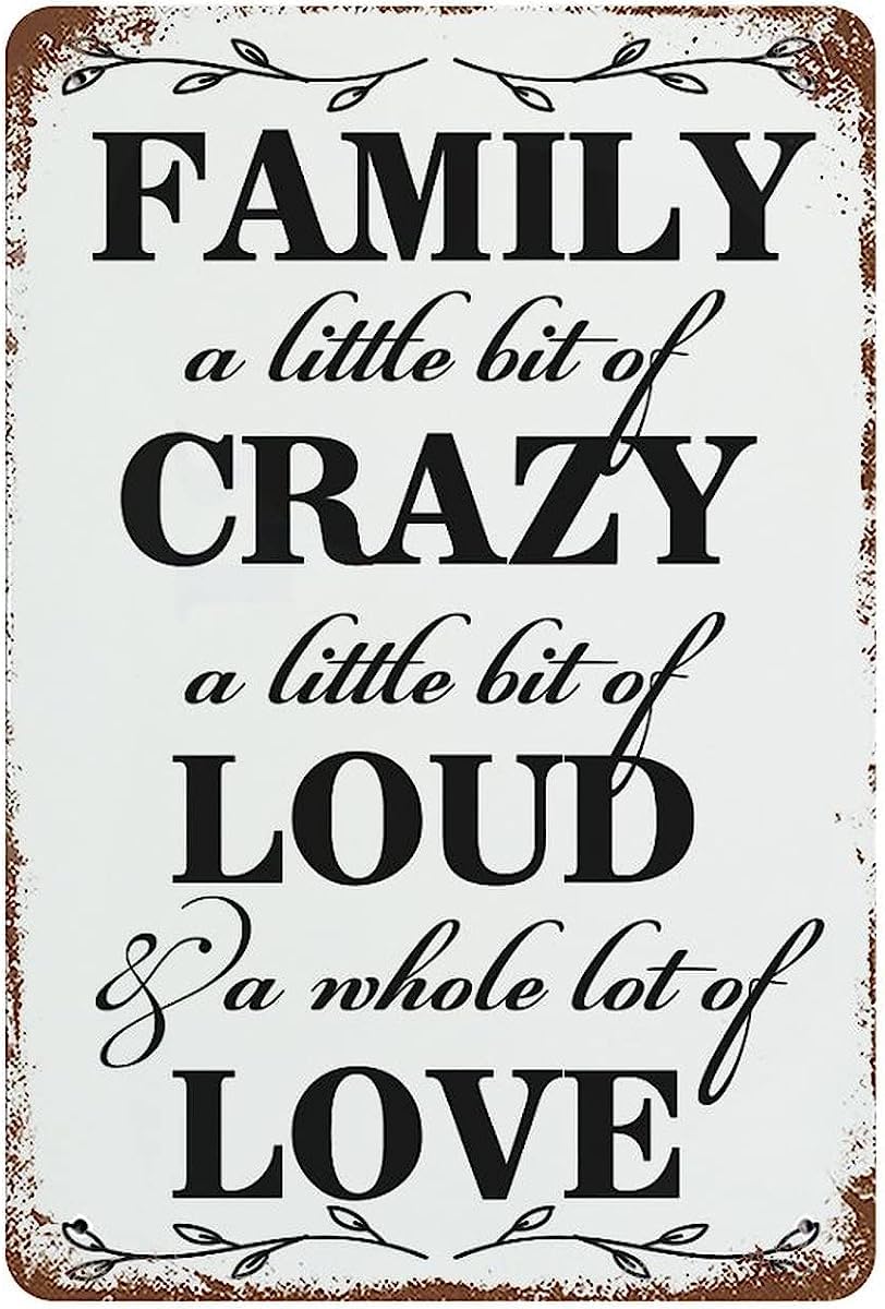 Tin Sign Family A Little Bit Of Crazy A Little Bit Of Loud And A Whole Lot Of Love Metal Tin Sign Retro Wall Decor 8x5.5 Inch
