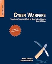 Cyber Warfare: Techniques, Tactics and Tools for Security Practitioners